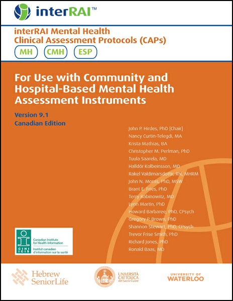 interRAI Mental Health Clinical Assessment Protocols (CAPs): For Use with Community and Hospital-based Mental Health Assessment Instruments, Canadian English Edition, 9.1.1