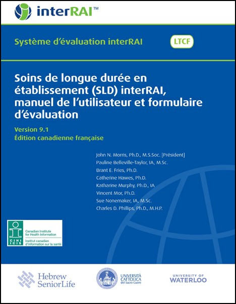 Soins de longue durée en établissement (SLD) interRAI, manuel de l’utilisateur et formulaire d’évaluation. Édition canadienne française, 9.1.2.1
