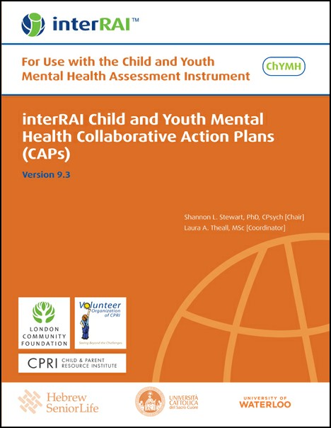 interRAI Child and Youth Mental Health Collaborative Action Plans (CAPs): For Use with the Child and Youth Mental Health Assessment Instrument, (Standard English Edition), 9.3.0