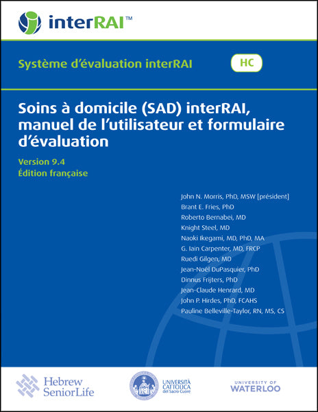 Soins à domicile (SAD) interRAI : manuel de l’utilisateur et formulaire d’évaluation, Edition française, 9.4.1