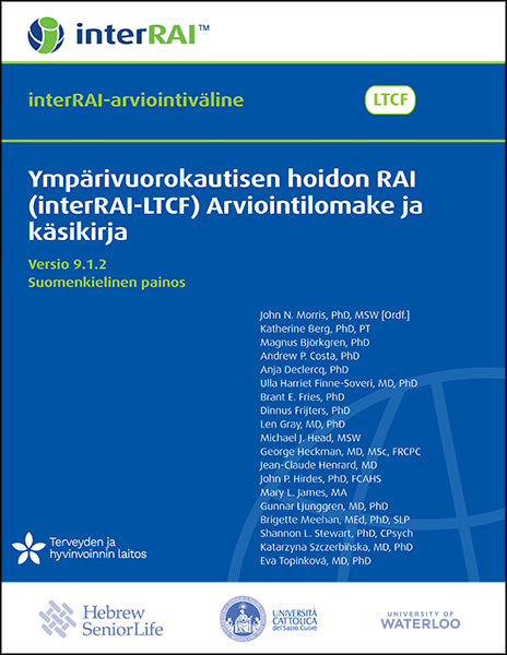 Ympärivuorokautisen hoidon RAI (interRAI-LTCF) Arviointilomake ja käsikirja, interRAI versio 9.1.2, suomenkielinen painos