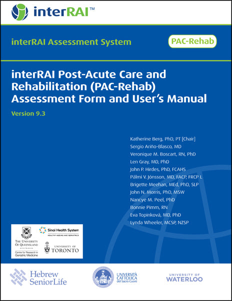 interRAI Post-Acute Care and Rehabilitation (PAC-Rehab) Assessment Form and User’s Manual, (Standard English Edition), 9.3.0