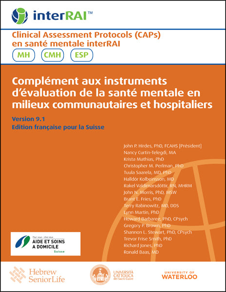 Clinical Assessment Protocols (CAPs) en santé mentale interRAI, Complément aux instruments d’évaluation de la santé mentale en milieux communautaires et hospitaliers, Edition française pour la Suisse, 9.1.1