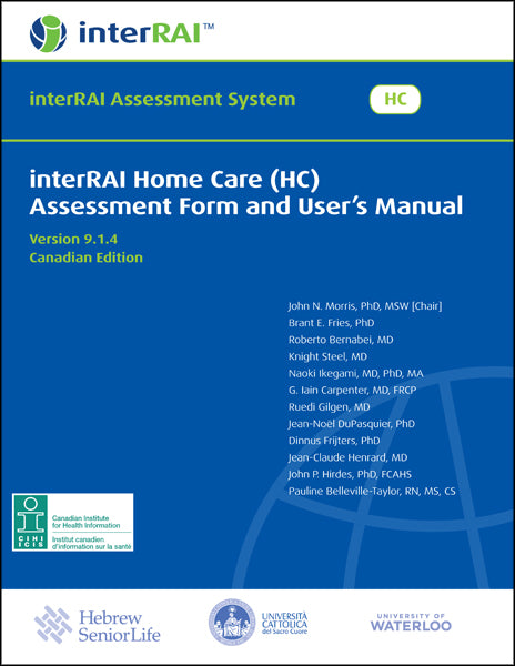 interRAI Home Care (HC) Assessment Form and User's Manual, Canadian English Edition, 9.1.4