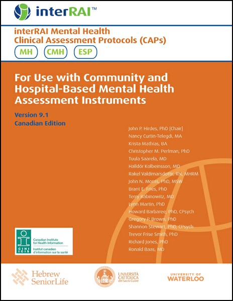 interRAI Mental Health Clinical Assessment Protocols (CAPs): For Use with Community and Hospital-based Mental Health Assessment Instruments, Canadian English Edition, 9.1.1