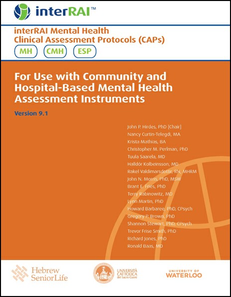 interRAI Mental Health Clinical Assessment Protocols (CAPs): For Use with Community and Hospital-based Mental Health Assessment Instruments, (Standard English Edition), 9.1.1