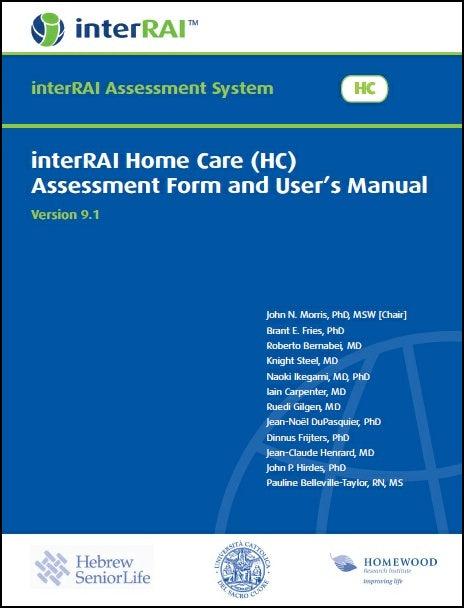 interRAI Home Care (HC) Assessment Form and User's Manual, (Standard English Edition), 9.1.2