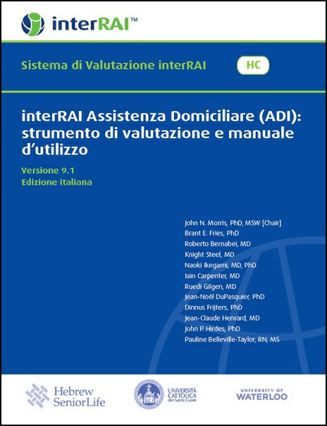 interRAI Assistenza Domiciliare (ADI): strumento di valutazione e manuale d’utilizzo, Edizione Italiana, 9.1.2