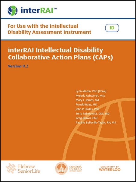 interRAI Intellectual Disability Collaborative Action Plans (CAPs): For Use with the Intellectual Disability Assessment Instrument, (Standard English Edition), 9.2.0