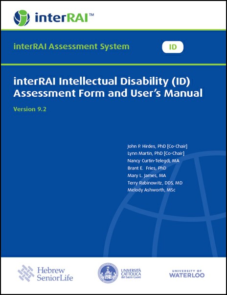 interRAI Intellectual Disability (ID) Assessment Form and User’s Manual, (Standard English Edition), 9.2.1