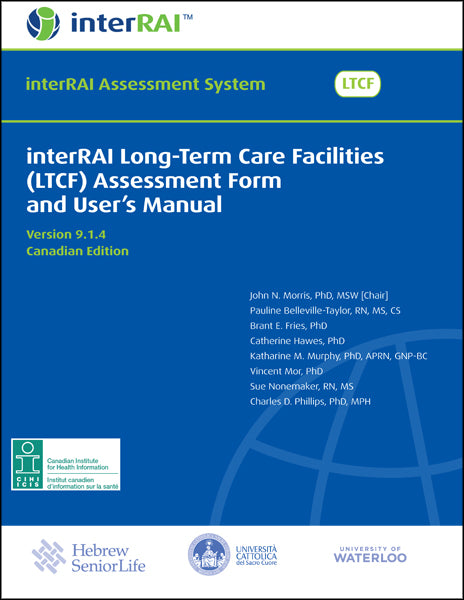 interRAI Long-Term Care Facilities (LTCF) Assessment Form and User's Manual, Canadian Edition, 9.1.4