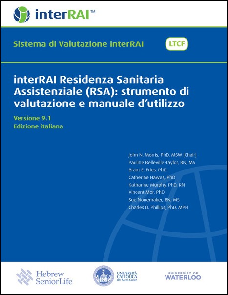 interRAI Residenza Sanitaria Assistenziale (RSA) Strumento di valutazione e manuale d’utilizzo, Edizione Italiana, 9.1.2