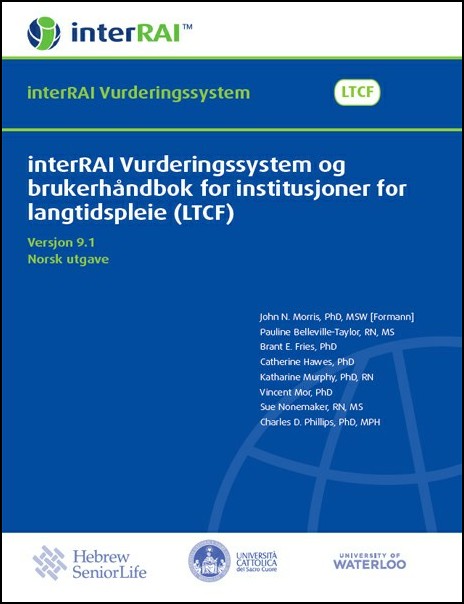 interRAI Vurderingssystem og brukerhåndbok for institusjoner for langtidspleie (LTCF), Norsk utgave, 9.1.3