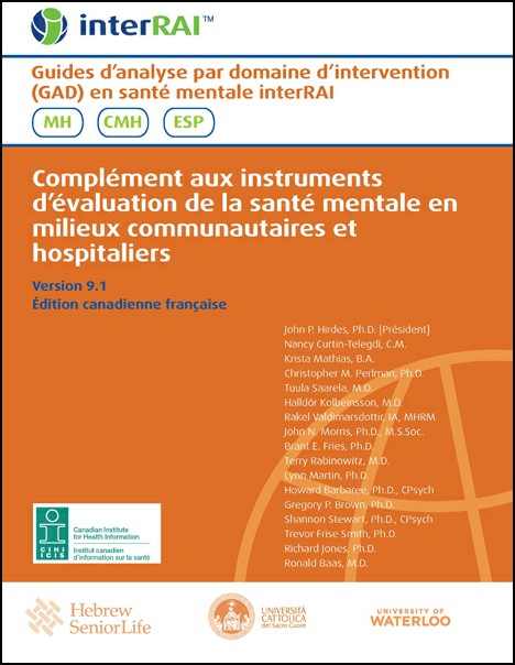 Guides d’analyse par domaine d’intervention (GAD) en santé mentale interRAI : Complément aux instruments d’évaluation de la santé mentale en milieux communautaires et hospitaliers, Édition canadienne française, 9.1.1