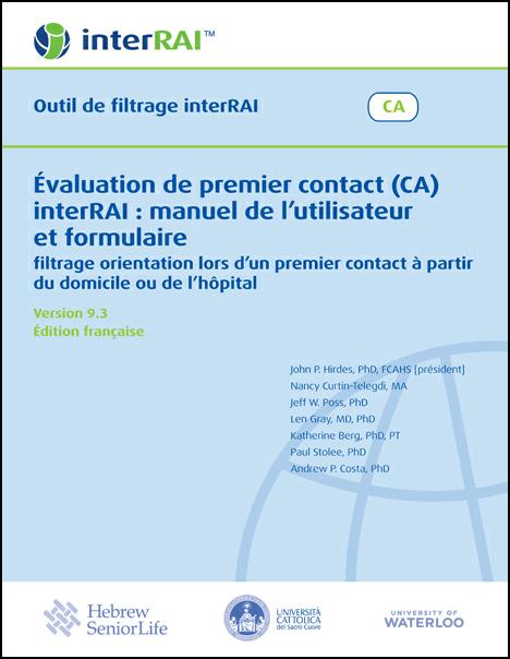 Évaluation de premier contact (CA) interRAI : manuel de l’utilisateur et formulaire - filtrage orientation lors d’un premier contact à partir du domicile ou de l’hôpital, Édition française, 9.3.0