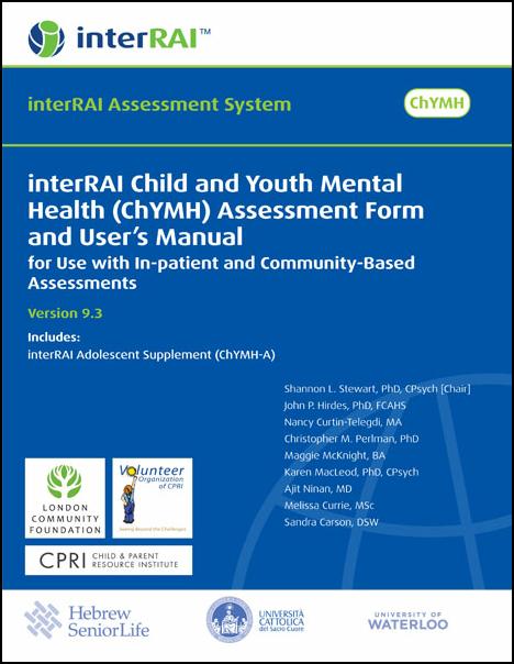 interRAI Child and Youth Mental Health (ChYMH) Assessment Form and User’s Manual: For use with In-patient and Community-Based Assessments, (Standard English Edition), 9.3.0