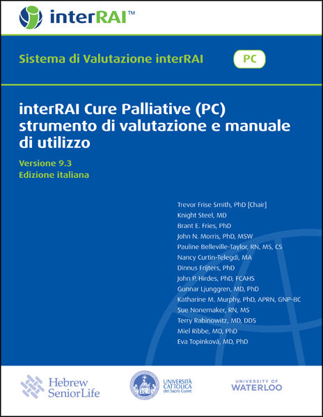 interRAI Cure Palliative (PC) strumento di valutazione e manuale di utilizzo, Edizione Italiana, 9.3.0